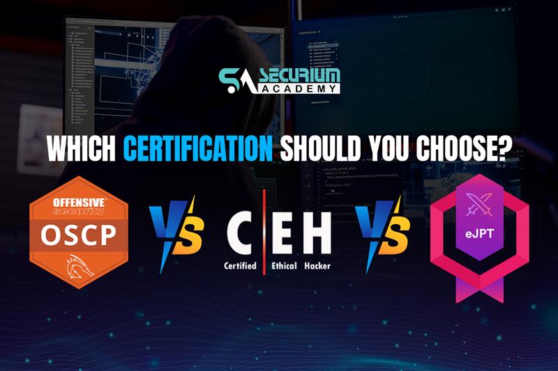 OSCP vs CEH vs eJPT: Which Certification Should You Choose?